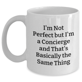 Funny Concierge Gifts from Friends for Graduation, 'I'm Not Perfect But I'm A Concierge' White Coffee Mug, 11oz or 15oz, Ceramic, Microwave and Dishwasher Safe - Main